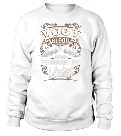 VOGT Blood Runs Through My Veins Legend name gifts T Shirt Sweatshirt Unisex