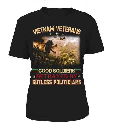 vietnam veterans good solders betrayed by gutless politicians Women's T-Shirt