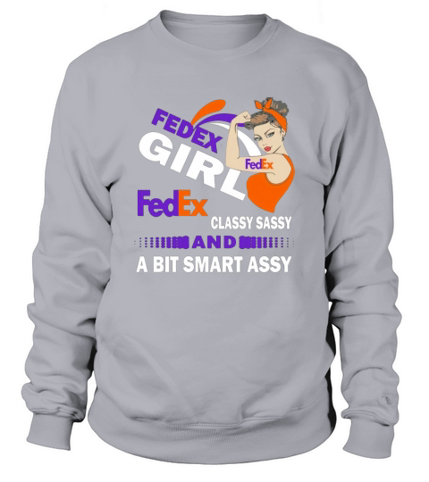 Strong Girl FedEx Classy Sassy And A Bit Smart Assy Sweatshirt Unisex