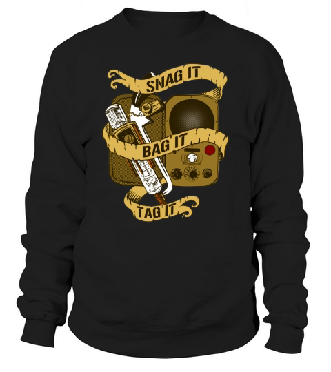 Snag it, bag it, tag it Sweatshirt Unisex