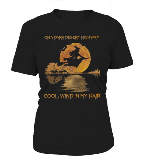 On dark desert highway cool wind in my hair witch in moon night jungle guitar shirt Women's T-Shirt
