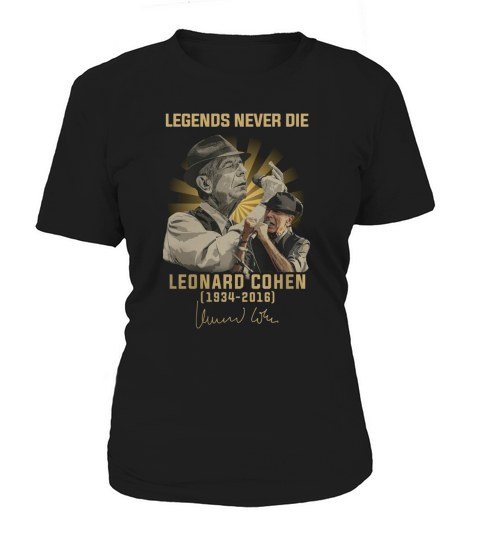 Legends Never Die Leonard Cohen 1934 2016 Signature shirt Women's T-Shirt