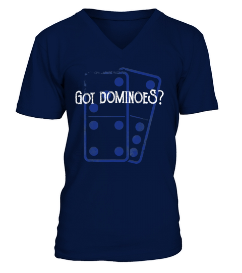 Got Dominoes Gifts Best Domino Player Funny T-Shirt Tee Game V-Neck T-shirt