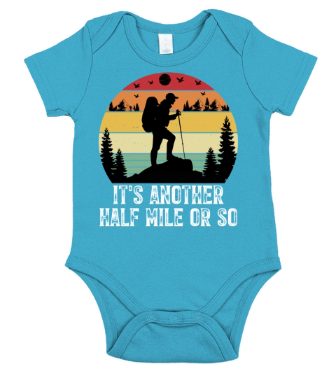 Its Another Half Mile or So Hiking q Short Sleeve Baby One-Piece