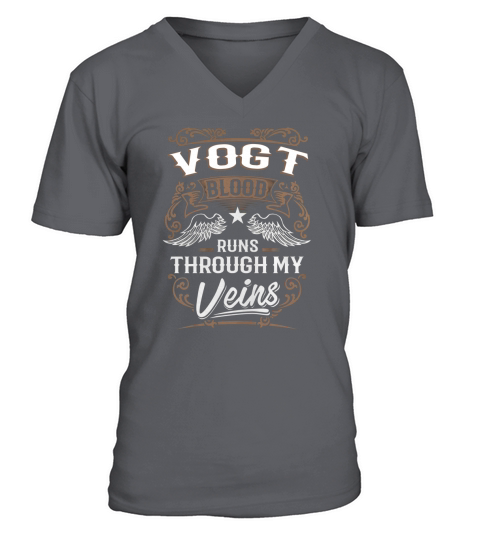 VOGT Blood Runs Through My Veins Legend name gifts T Shirt V-Neck T-shirt