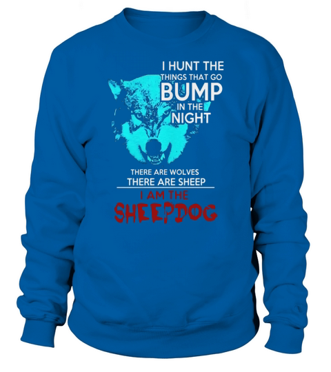 Funny Sheep Dog Shirts - I Am The Sheepdog Hunter T-Shirt Sweatshirt Unisex