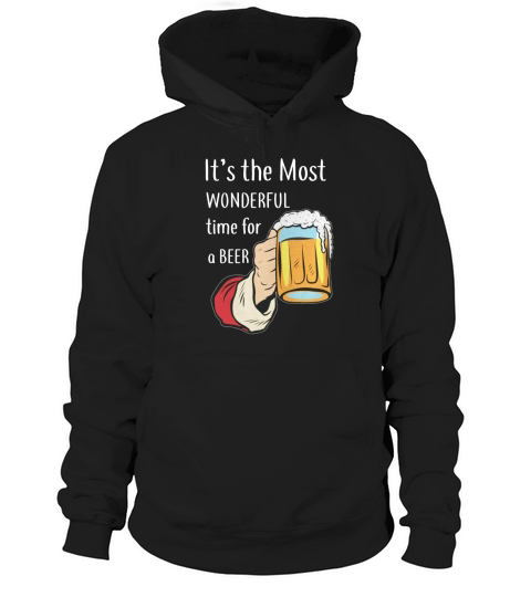 Its The Most Wonderful Time For A Beer Hoodie Unisex