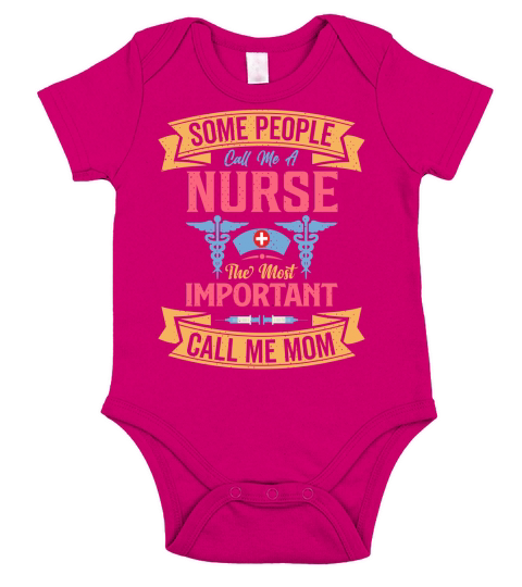 Some people call me a nurse the most important call me mom Short Sleeve Baby One-Piece