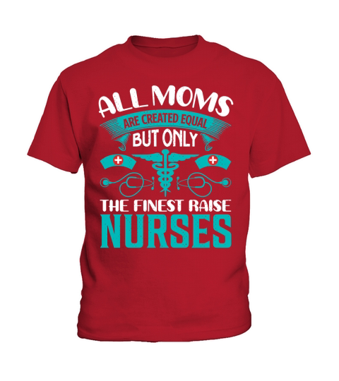 All moms are funny Nurse Kids T-Shirt