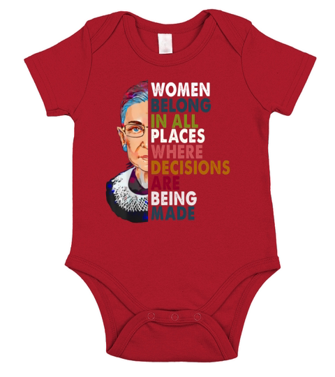 Ruth Bader Ginsburg Women Belong In All Places Where Decisions Are Being Made shirt Short Sleeve Baby One-Piece