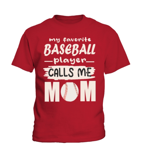 My Favorite Baseball Player Calls Me Mom Kids T-Shirt