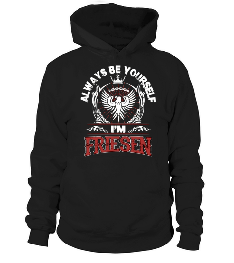 FRIESEN Always Be Yourself, im FRIESEN Hoodie Unisex
