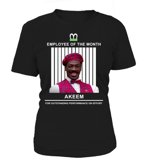 McDowell’s employee of the month Akeem for outstanding performance on effort Women's T-Shirt