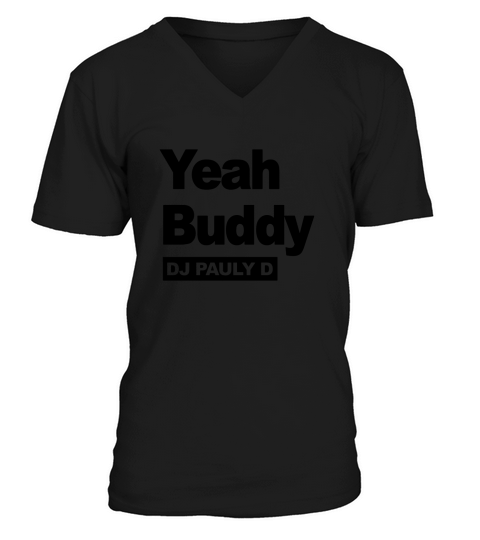 Dj Pauly D Yeah Buddy V-Neck T-shirt