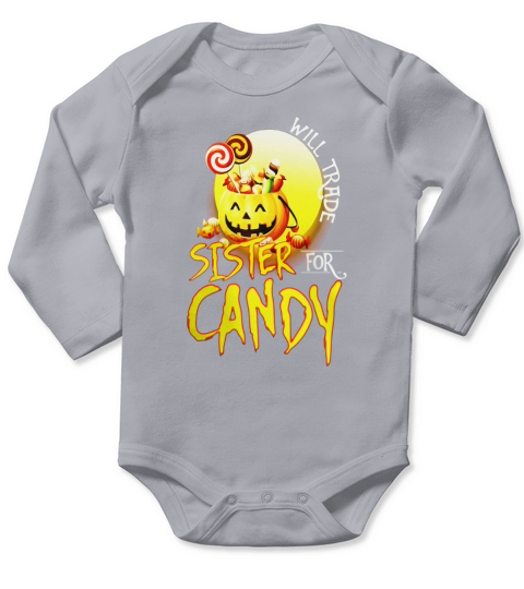 Halloween T Shirt Will Trade Sister For Candy Tee Gift Long Sleeve Baby One-Piece