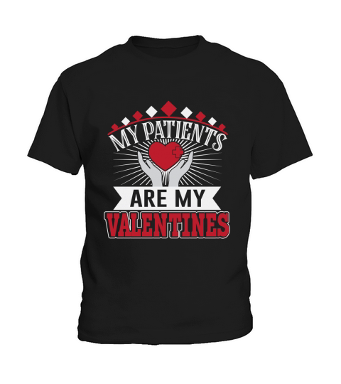 Nurse   My patients are my valentines Kids T-Shirt