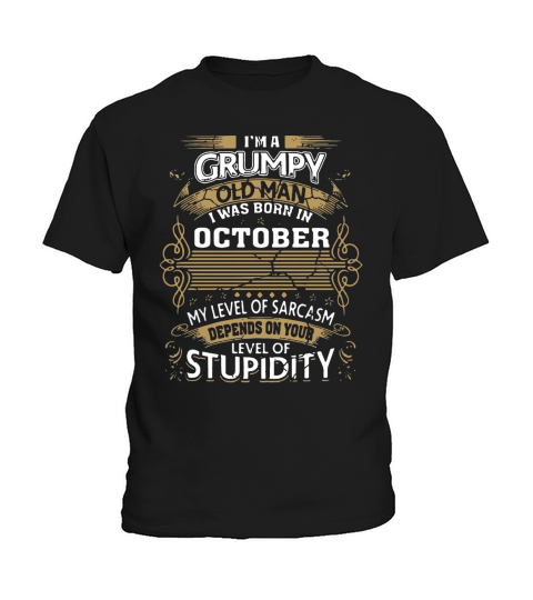 Im a Grumpy old man I was born in October Kids T-Shirt