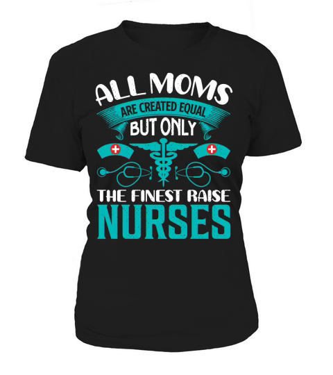 All moms are funny Nurse Women's T-Shirt