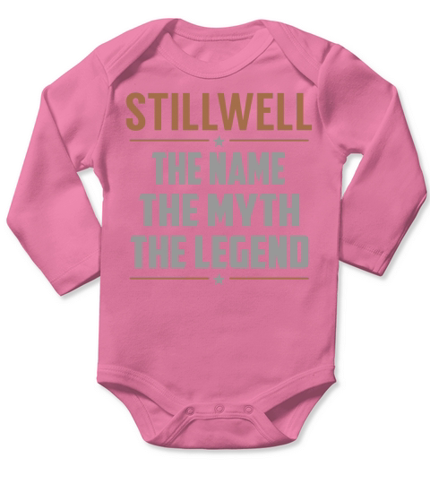STILLWELL The Name The Myth The Legend Name Shirts Long Sleeve Baby One-Piece