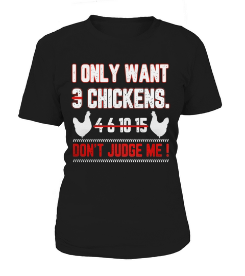 I Only Want 3 Chickens Dont Judge Me Women's T-Shirt