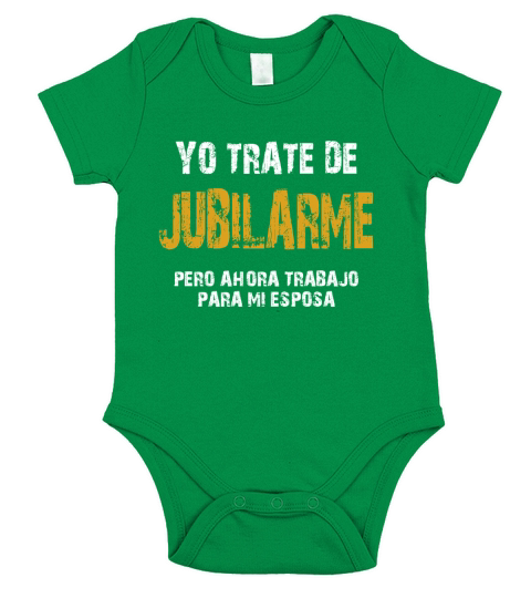 Yo trate de jubilarme pero ahora trabajo para mi esposa Short Sleeve Baby One-Piece