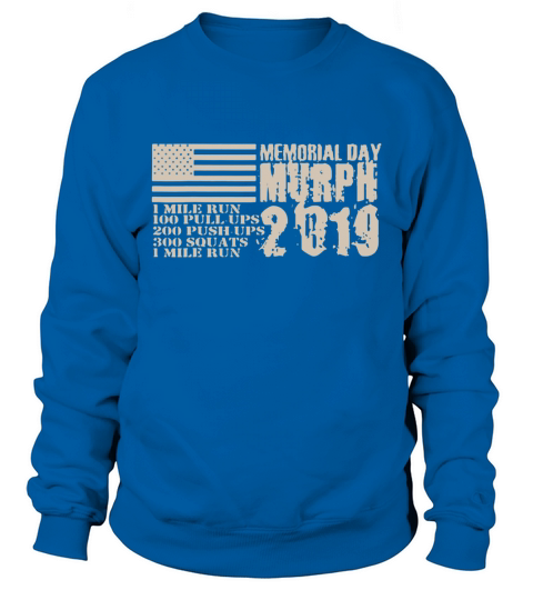 Memorial Day Murph 2019 1 Mile Run 100 Pull Ups 200 Push Ups - Unisex Long Sleeve Sweatshirt Unisex