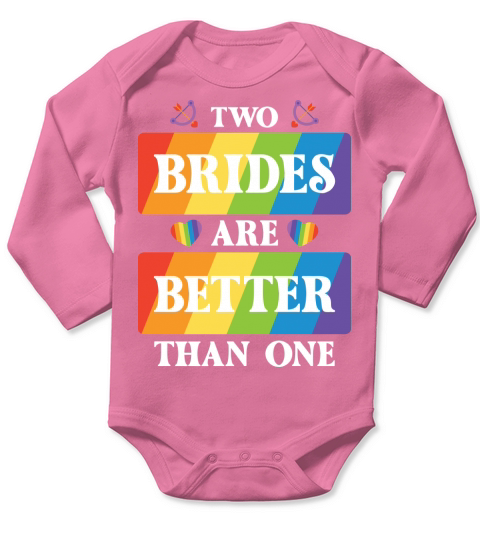 Two Brides Are Better Than Long Sleeve Baby One-Piece