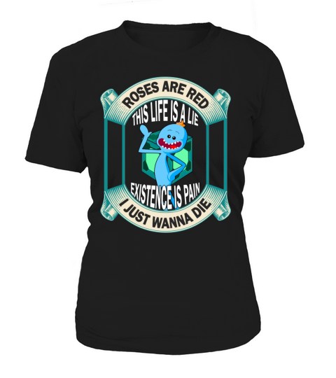 Herr Meeseeks Rosen sind rot Dieses Leben ist ein Lügenhemd Women's T-Shirt