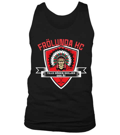 Frölunda HC  tills döden skiljer oss åt Tank Top Unisex