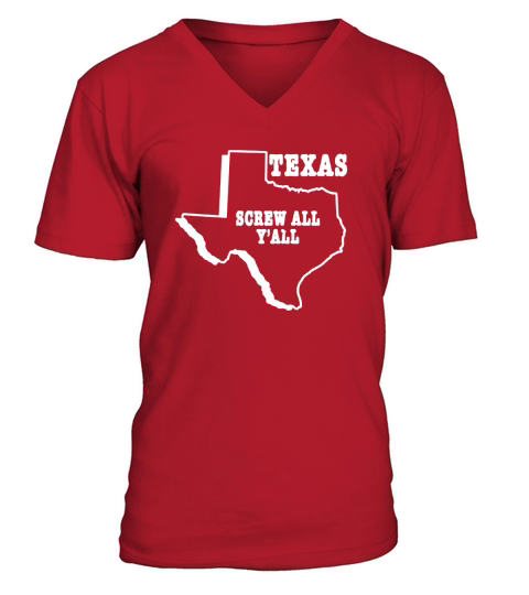 texas screw all T-Shirt V-Neck T-shirt