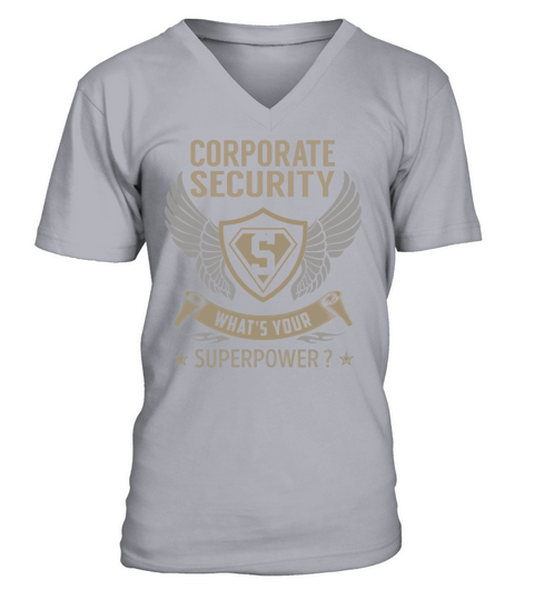 I Am A Corporate Security What Is Your Superpower Job V-Neck T-shirt