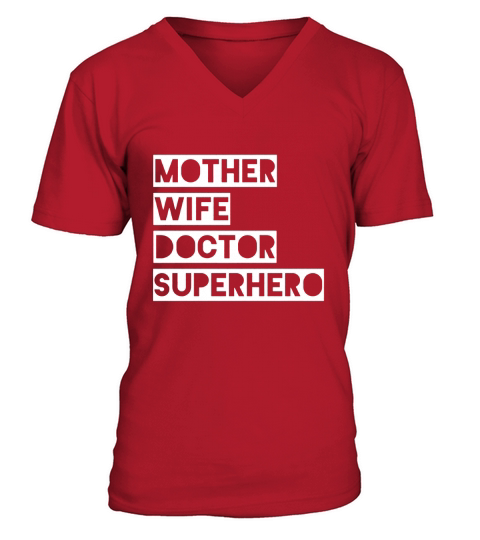 Mother Wife Doctor Superhero - Mothers Day Shirt V-Neck T-shirt