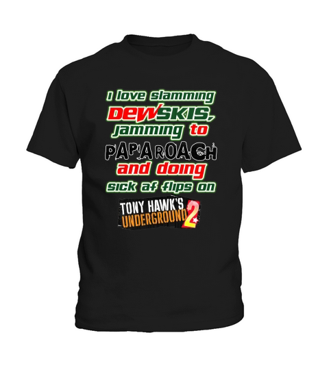I Love Slamming Dewskis Jamming To Papa Roach And Doing Sick Af shirt Kids T-Shirt
