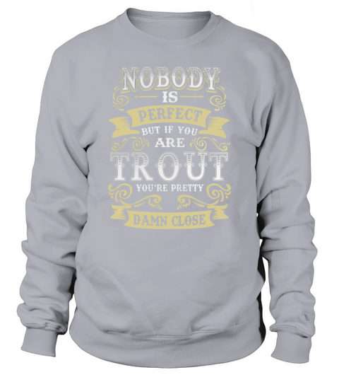 TROUT shirt  Nobody is perfect But if you are TROUT youre pretty damn close  TROUT Tee Shirt TROUT Hoodie TROUT Family TROUT Tee TROUT Name Sweatshirt Unisex