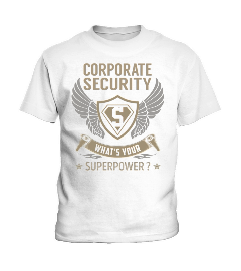 I Am A Corporate Security What Is Your Superpower Job Kids T-Shirt