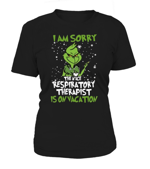 Grinch i am sorry the nice respiratory therapist is on vacation shirt - Unisex Long Sleeve Women's T-Shirt