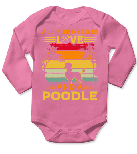 All I need is love and a Poodle Long Sleeve Baby One-Piece