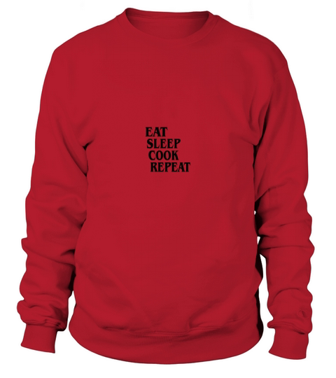 eat sleep cook repeat Sweatshirt Unisex
