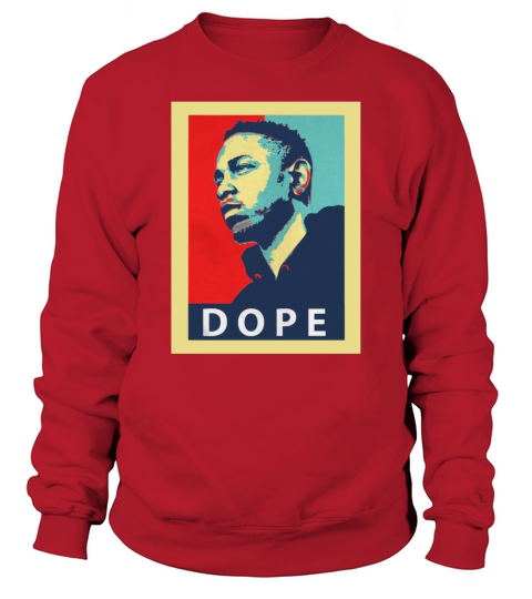 Kendrick Lamar DOPE T-Shirt Sweatshirt Unisex