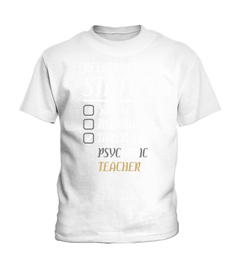 Relationship Single Married Psychotic Teacher T-Shirt Kids T-Shirt
