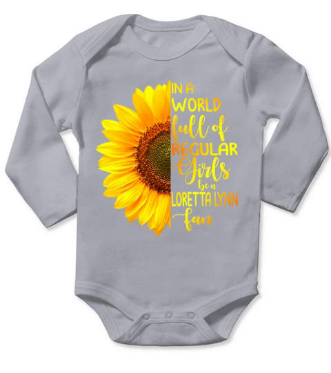 In A World Full Of Regular Girls Be A Loretta Lynn Fan Long Sleeve Baby One-Piece