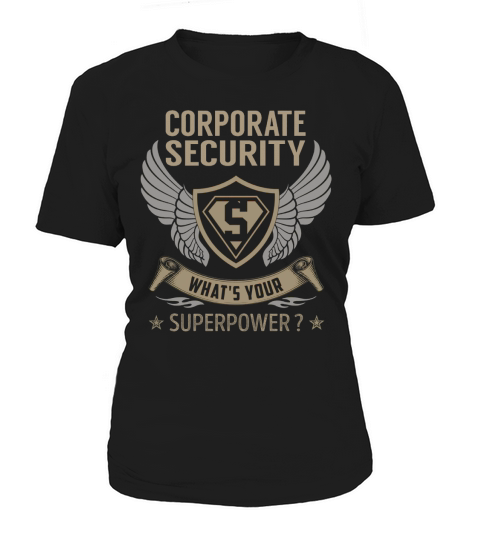 I Am A Corporate Security What Is Your Superpower Job Women's T-Shirt