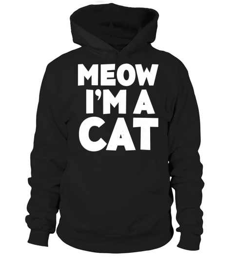 Meow Im A Cat T-Shirt Halloween Costume Shirt Hoodie Unisex