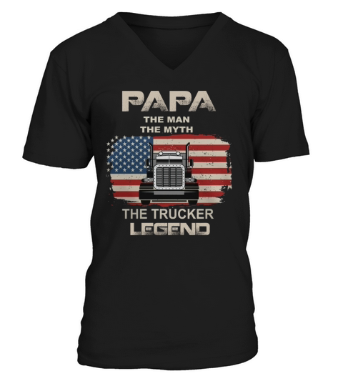 Papa Myth The Trucker Legend  Truck Driver T shirt V-Neck T-shirt