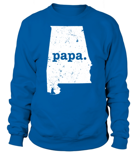 Best Papa Alabama Funny Grandpa T-Shirt Sweatshirt Unisex