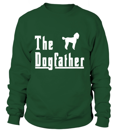 MENS THE DOGFATHER  POODLE DOG T SHIRT Sweatshirt Unisex
