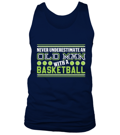 Never Underestimate an Old Man With a Basketball Tank Top Unisex