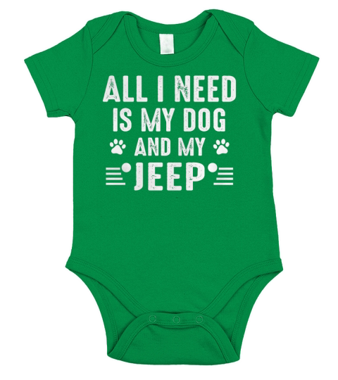 All I Need Is My Dog And My Jeep Shirt Short Sleeve Baby One-Piece
