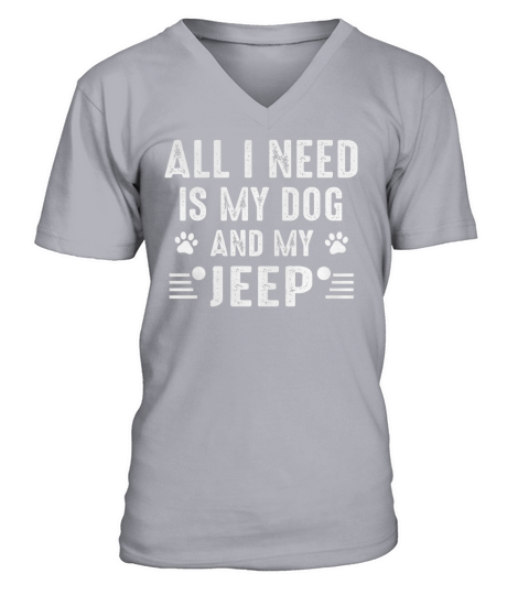 All I Need Is My Dog And My Jeep Shirt V-Neck T-shirt