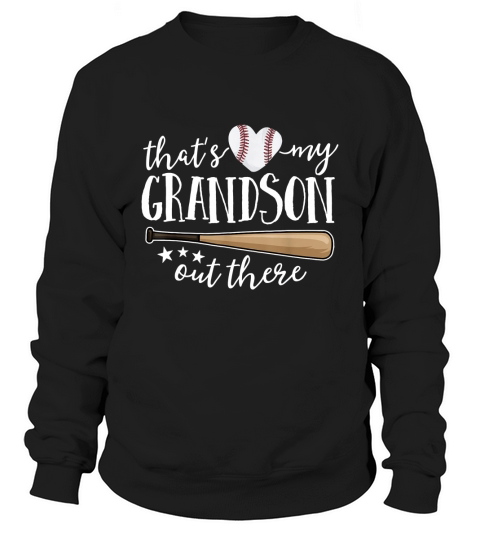 Thats My Grandson Out There Baseball Stick Sweatshirt Unisex
